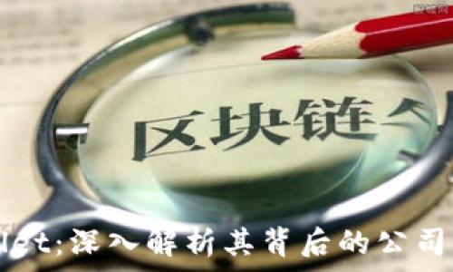  
TPWallet：深入解析其背后的公司及功能