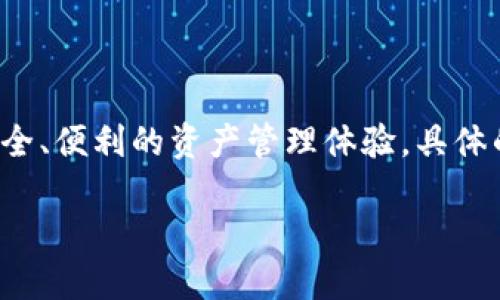 TPWallet是一个数字资产钱包，兼容多种区块链，专门用于存储和管理各种类型的数字货币。用户可以通过TPWallet创建多种类型的钱包，包括但不限于：

1. **比特币钱包**：支持比特币(BTC)的存储和转账。
2. **以太坊钱包**：支持以太坊(ETH)及其代币的存储和管理。
3. **BSC钱包**：兼容币安智能链(BSC)，可以管理BEP-20代币。
4. **多链钱包**：用户可以在同一个钱包中管理不同区块链的资产。

在使用TPWallet时，用户可以根据自己的需求选择创建相应的数字钱包，享受安全、便利的资产管理体验。具体的创建步骤通常包括下载TPWallet应用、注册账户、备份助记词以及设置密码等。

如果你需要更详细的步骤或功能介绍，请告诉我！